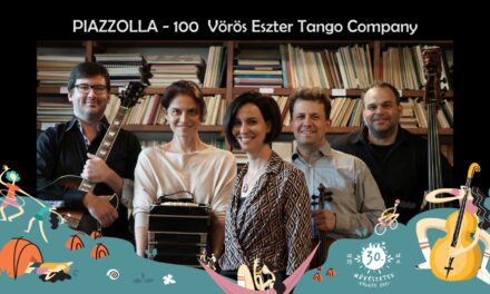 Programajánló: PIAZZOLLA 100 – Vörös Eszter Tango Company // Művészetek Völgye 2021.