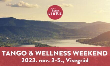 Tangó tábor & Wellness Weekend, Nov. 3-5.